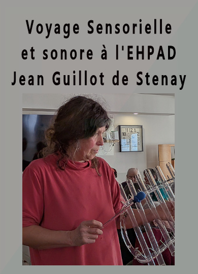 Voyage sensoriel et sonore à l'EHPAD Jean Guillot de Stenay
